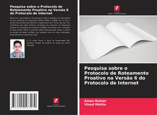 Borítókép a  Pesquisa sobre o Protocolo de Roteamento Proativo na Versão 6 do Protocolo de Internet - hoz