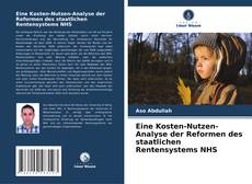 Copertina di Eine Kosten-Nutzen-Analyse der Reformen des staatlichen Rentensystems NHS