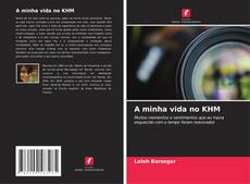 Capa do livro de A minha vida no KHM 