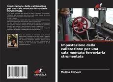 Copertina di Impostazione della calibrazione per una sala montata ferroviaria strumentata