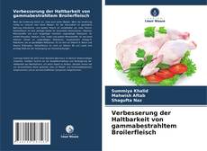 Capa do livro de Verbesserung der Haltbarkeit von gammabestrahltem Broilerfleisch 