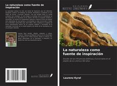 Bookcover of La naturaleza como fuente de inspiración