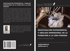 Couverture de INVESTIGACIÓN EXPERIMENTAL Y ANÁLISIS DIMENSIONAL DE LA FUNDICIÓN A LA CERA PERDIDA
