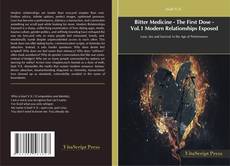 Portada del libro de Bitter Medicine - The First Dose - Vol.1 Modern Relationships Exposed