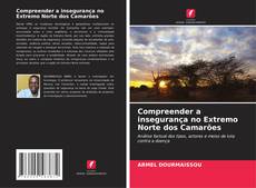Portada del libro de Compreender a insegurança no Extremo Norte dos Camarões