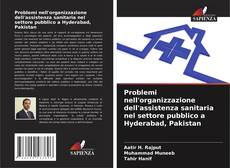 Buchcover von Problemi nell'organizzazione dell'assistenza sanitaria nel settore pubblico a Hyderabad, Pakistan