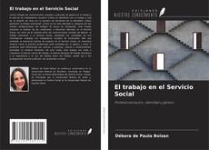 Bookcover of El trabajo en el Servicio Social