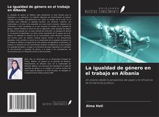 Copertina di La igualdad de género en el trabajo en Albania