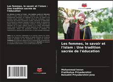 Buchcover von Les femmes, le savoir et l'islam : Une tradition sacrée de l'éducation
