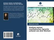 Buchcover von Analyse meiner musikalischen Sprache anhand von drei Werken