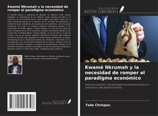 Copertina di Kwamé Nkrumah y la necesidad de romper el paradigma económico