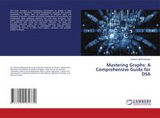 Borítókép a  Mastering Graphs: A Comprehensive Guide for DSA - hoz