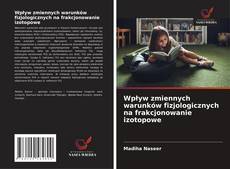 Couverture de Wpływ zmiennych warunków fizjologicznych na frakcjonowanie izotopowe