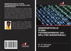 Bookcover of NANOPARTICELLE D'ORO FOTORESPONSIVE (AU-NPs) PER BIOMATERIALI
