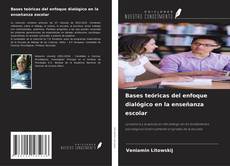 Borítókép a  Bases teóricas del enfoque dialógico en la enseñanza escolar - hoz