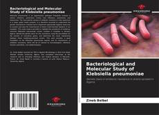 Couverture de Bacteriological and Molecular Study of Klebsiella pneumoniae
