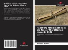 Borítókép a  Habsburg foreign policy in the face of the Ottoman threat in 1532 - hoz