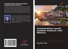 Borítókép a  Zrównoważony rozwój zasobów wodnych rzeki Malacca - hoz