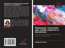 Couverture de Malowanie i tworzenie jako źródło wsparcia w doradztwie