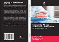 Impressão 3D nos cuidados de saúde oral kitap kapağı