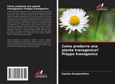 Buchcover von Come produrre una pianta transgenica? Pioppo transgenico