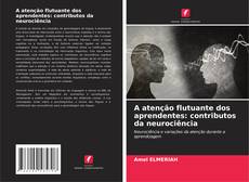 Couverture de A atenção flutuante dos aprendentes: contributos da neurociência