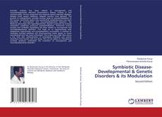 Bookcover of Symbiotic Disease- Developmental & Genetic Disorders & its Modulation