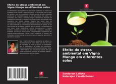 Capa do livro de Efeito do stress ambiental em Vigna Mungo em diferentes solos 