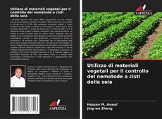 Bookcover of Utilizzo di materiali vegetali per il controllo del nematode a cisti della soia