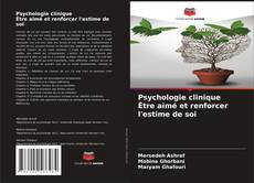 Copertina di Psychologie clinique Être aimé et renforcer l'estime de soi