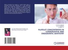 Portada del libro de PLATELET CONCENTRATES IN CONSERVATIVE AND ENDODONTIC DENTISTRY