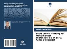 Buchcover von Sechs Jahre Erfahrung mit medizinischer Thorakoskopie an der Al-Azhar-Universität