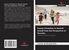 Copertina di Human Formation in Hannah Arendt from the Perspective of Plurality