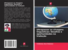 Capa do livro de Ultrapassar as clivagens linguísticas: Desafios e oportunidades na tradução 