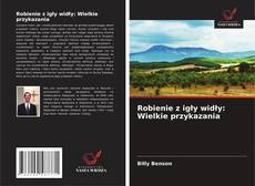 Couverture de Robienie z igły widły: Wielkie przykazania