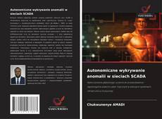 Couverture de Autonomiczne wykrywanie anomalii w sieciach SCADA