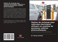 Bookcover of Station de recharge pour véhicules électriques utilisant un système de panneaux solaires photovoltaïques