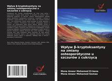 Couverture de Wpływ β-kryptoksantyny na zmiany osteoporotyczne u szczurów z cukrzycą