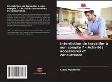 Capa do livro de Interdiction de travailler à son compte ? - Activités accessoires et concurrence 