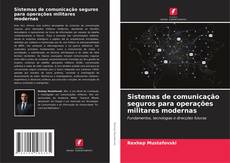 Copertina di Sistemas de comunicação seguros para operações militares modernas