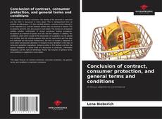 Portada del libro de Conclusion of contract, consumer protection, and general terms and conditions