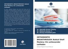 Copertina di ORTHODONTIC BREAKTHROUGH: Bukkal Shelf Mastery: Ein umfassender Leitfaden