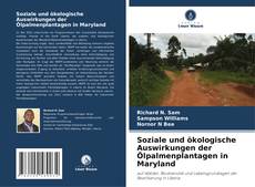 Soziale und ökologische Auswirkungen der Ölpalmenplantagen in Maryland的封面