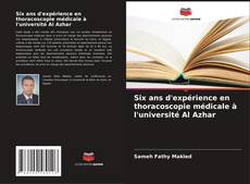 Capa do livro de Six ans d'expérience en thoracoscopie médicale à l'université Al Azhar 