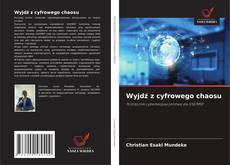 Buchcover von Wyjdź z cyfrowego chaosu