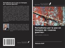 Buchcover von Periodismo por la paz en tiempos de «nuevas guerras»