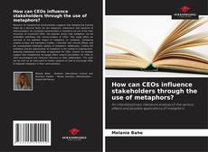Borítókép a  How can CEOs influence stakeholders through the use of metaphors? - hoz