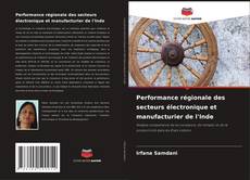 Portada del libro de Performance régionale des secteurs électronique et manufacturier de l'Inde
