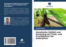 Bookcover of Genetische Vielfalt und Screening auf Trieb- und Fruchtbohrer bei Auberginen