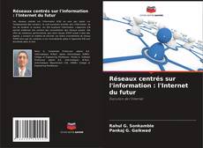 Borítókép a  Réseaux centrés sur l'information : l'Internet du futur - hoz